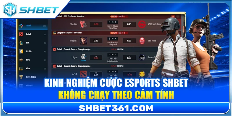 Kinh Nghiệm Esports SHBET Không Chạy Theo Cảm Tính 1 Kinh Nghiệm Esports SHBET Không Chạy Theo Cảm Tính