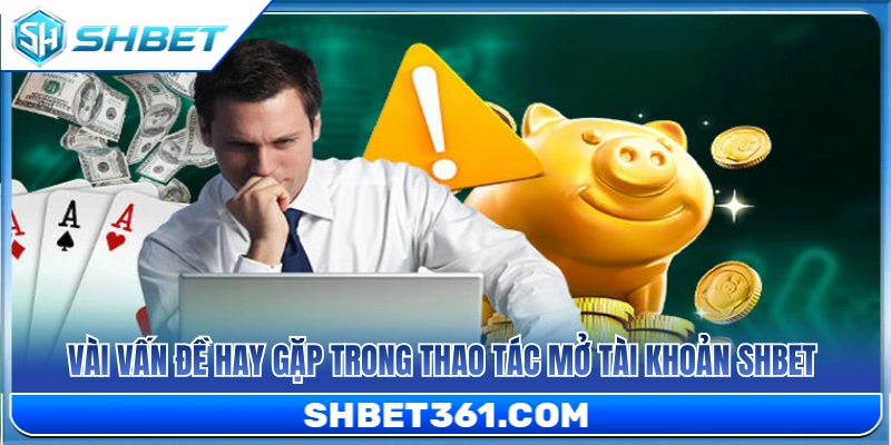 Một số sự cố phổ biến thường xảy ra khi tạo tài khoản 