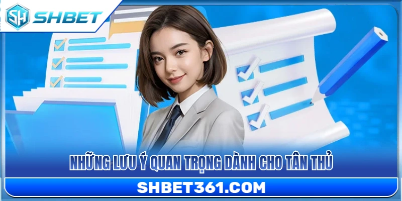 Các lưu ý cần đặc biệt ghi nhớ cho thành viên mới 