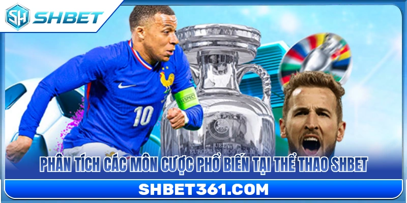 Thể Thao SHBET 2 Tổng hợp các môn cá cược nổi bật tại thể thao SHBET