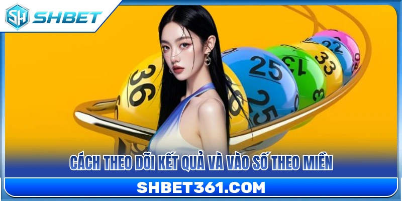 Xổ Số SHBET 3 Hướng dẫn tra cứu kết quả và đặt số theo miền