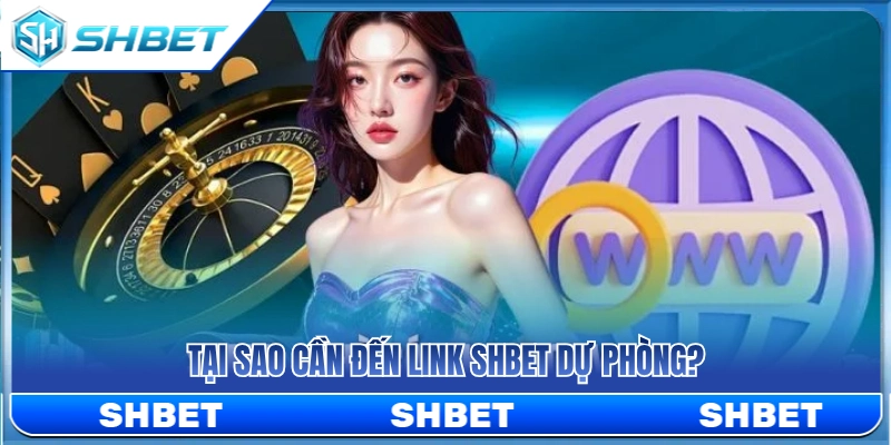 Link SHBET Dự Phòng – Lưu Đường Dẫn Để Truy Cập Ổn Định 2 Lý do nên trang bị link SHBET dự phòng
