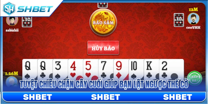 Sâm Lốc SHBET – Bí Quyết Giữ Bài Và Chặn Cây Cuối 4 Mẹo đè lá bài cuối giúp chuyển hàng thành thắng